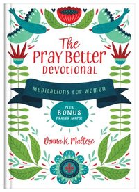 bokomslag The Pray Better Devotional: Meditations for Women Plus Bonus Prayer Maps!