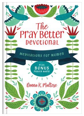 The Pray Better Devotional: Meditations for Women Plus Bonus Prayer Maps! 1