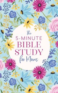 bokomslag The 5-Minute Bible Study for Moms