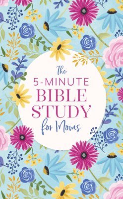 The 5-Minute Bible Study for Moms 1