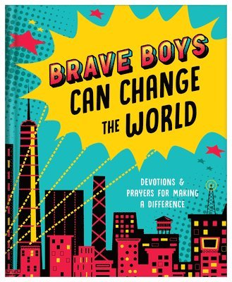 bokomslag Brave Boys Can Change the World: Devotions and Prayers for Making a Difference