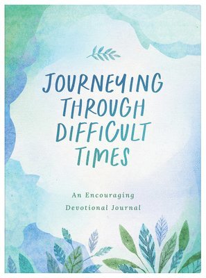 bokomslag Journeying Through Difficult Times: An Encouraging Devotional Journal