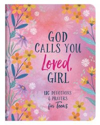 bokomslag God Calls You Loved, Girl: 180 Devotions and Prayers for Teens