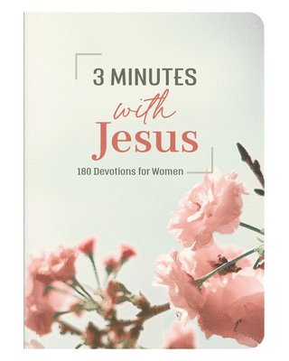 3 Minutes with Jesus: 180 Devotions for Women 1