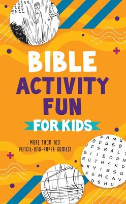 Bible Activity Fun for Kids: More Than 100 Pencil-And-Paper Games! 1