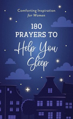 bokomslag 180 Prayers to Help You Sleep: Comforting Inspiration for Women