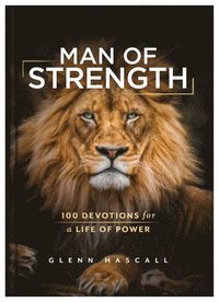 bokomslag Man of Strength: 100 Devotions for a Life of Power
