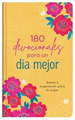 bokomslag 180 Devocionales Para Un Día Mejor: Ánimo E Inspiración Para La Mujer