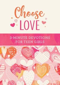 bokomslag Choose Love: 3-Minute Devotions for Teen Girls
