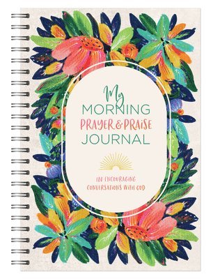 Compiled by Barbour Staff, Compiled By Barbour Staff - My Morning Prayer & Praise Journal: 180 Encouraging Conversations with God, Häftad