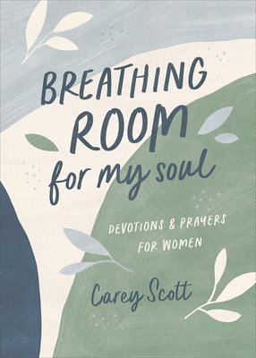 Breathing Room for My Soul: Devotions and Prayers for Women 1