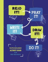 bokomslag Read It! Pray It! Write It! Draw It! Do It! (for Pre-Teen Boys): A Faith-Building Activity Book for Pre-Teen Boys