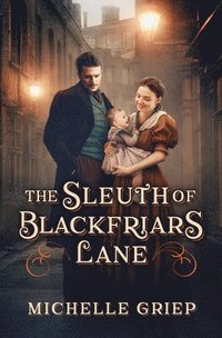 bokomslag The Sleuth of Blackfriars Lane