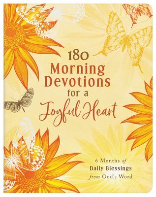 180 Morning Devotions for a Joyful Heart: 6 Months of Daily Blessings from God's Word 1