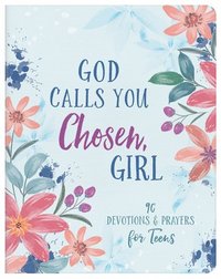 bokomslag God Calls You Chosen, Girl: 180 Devotions and Prayers for Teens