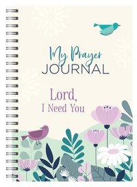 bokomslag My Prayer Journal: Lord, I Need You
