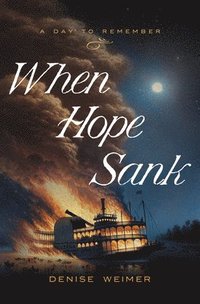 bokomslag When Hope Sank: April 27, 1865 Volume 3