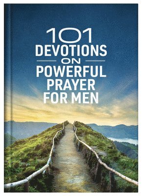 bokomslag 101 Devotions on Powerful Prayer for Men