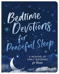 bokomslag Bedtime Devotions for Peaceful Sleep: 6 Months of Daily Blessings for Women