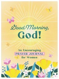 bokomslag Good Morning, God! an Encouraging Prayer Journal for Women