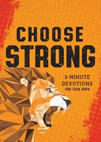 bokomslag Choose Strong: 3-Minute Devotions for Teen Guys