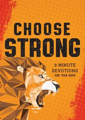 bokomslag Choose Strong: 3-Minute Devotions for Teen Guys