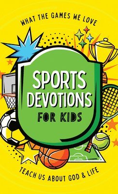 bokomslag Sports Devotions for Kids: What the Games We Love Teach Us about God and Life