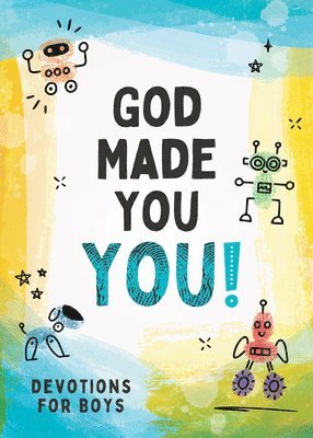 God Made You You! [Boys]: Devotions for Boys 1