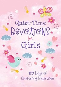 bokomslag Quiet-Time Devotions for Girls: 180 Days of Comforting Inspiration