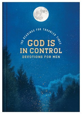 bokomslag God Is in Control Devotions for Men: 100 Readings for Troubled Times