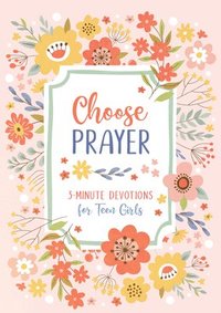 bokomslag Choose Prayer: 3-Minute Devotions for Teen Girls