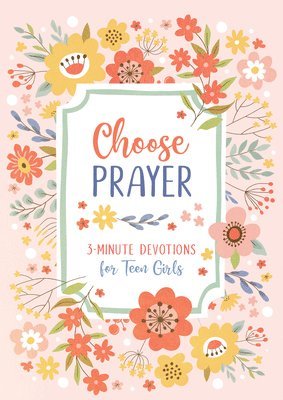 bokomslag Choose Prayer: 3-Minute Devotions for Teen Girls