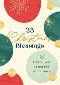 bokomslag 25 Christmas Blessings: A Devotional Countdown to Christmas