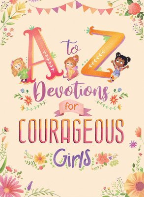 bokomslag A to Z Devotions for Courageous Girls