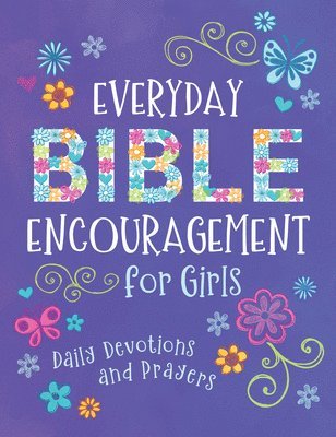 Jean Fischer - Everyday Bible Encouragement for Girls: Daily Devotions and Prayers, Häftad