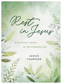 bokomslag Rest in Jesus: A Devotional Journal for the Exhausted Soul