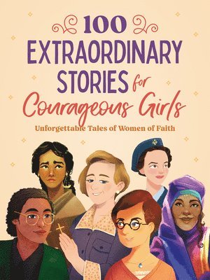 bokomslag 100 Extraordinary Stories for Courageous Girls