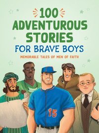 bokomslag 100 Adventurous Stories for Brave Boys