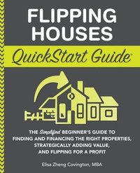 bokomslag Flipping Houses QuickStart Guide