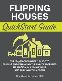 bokomslag Flipping Houses QuickStart Guide