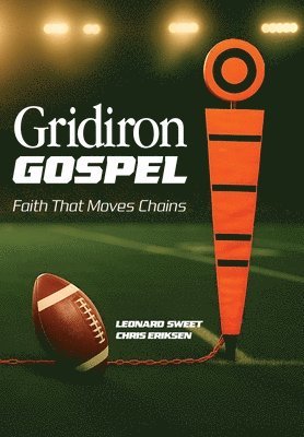 bokomslag Gridiron Gospel: Faith That Moves Chains