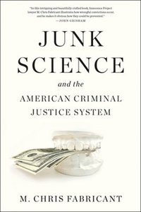 bokomslag Junk Science and the American Criminal Justice System