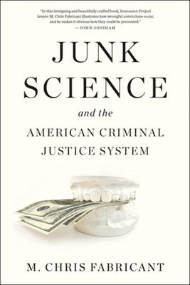 Junk Science and the American Criminal Justice System 1