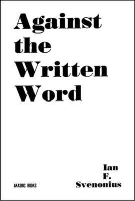 bokomslag Against the Written Word