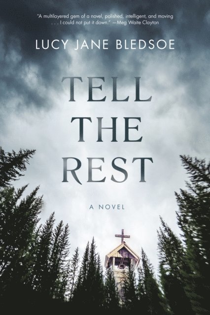 Lucy Jane Bledsoe - Tell The Rest, Inbunden