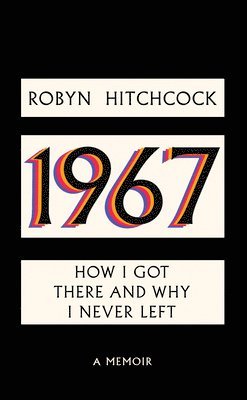 1967: How I Got There and Why I Never Left 1