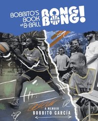 bokomslag Bobbito's Book of B-Ball Bong Bong!