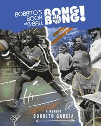 bokomslag Bobbito's Book of B-Ball Bong Bong!: A Memoir of Sports, Style, and Soul