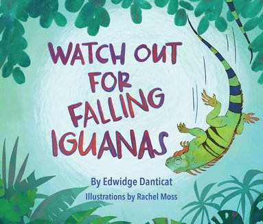 Edwidge Danticat - Watch Out for Falling Iguanas, Inbunden