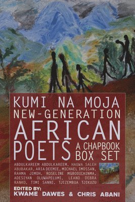 bokomslag Kumi Na Moja: New-Generation African Poets: A Chapbook Box Set